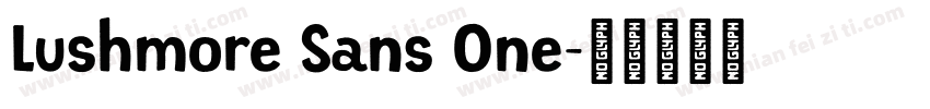 Lushmore Sans One字体转换